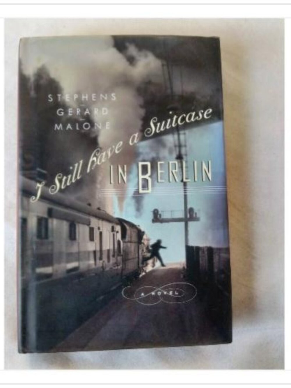 I Still Have a Suitcase in Berlin Stephens Gerard Malone 2008 Hardcover Book